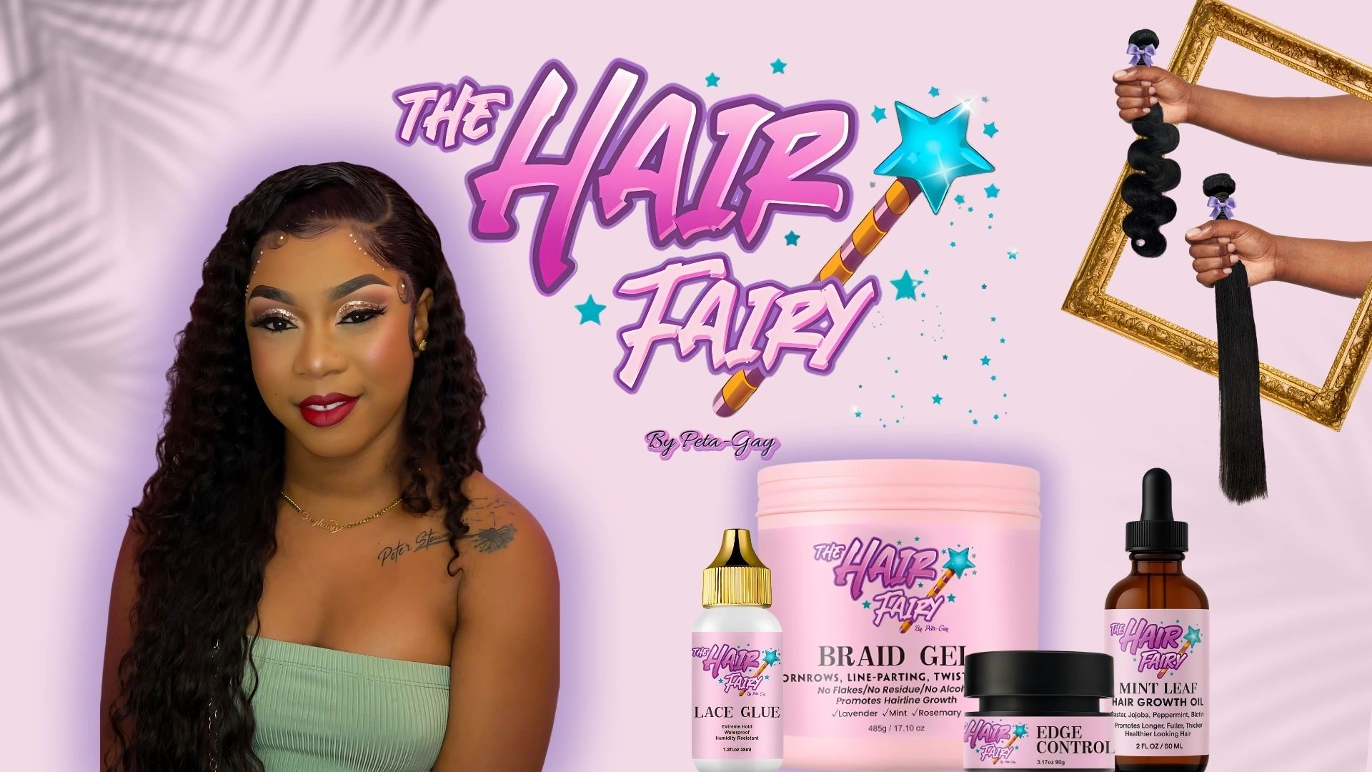 The Hair Fairy product line — Braid Gel, Lace Glue, Edge Control, Mint Leaf Hair Growth Oil by Peta-Gay